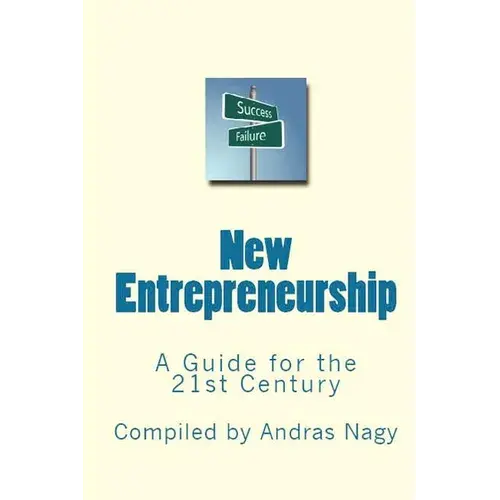 New Entrepreneurship: A Guide For The 21St Century - Paperback 1