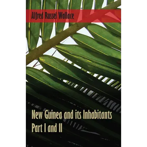 New Guinea And Its Inhabitants - Part I. And Ii. - Paperback 1