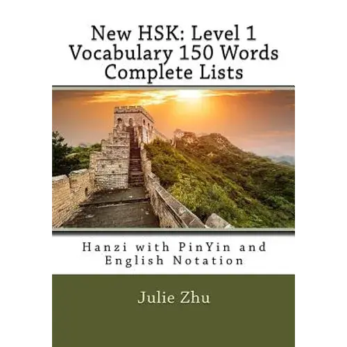 New Hsk: Level 1 Vocabulary 150 Words Complete Lists: Hanzi With Pinyin And English Notation - Paperback 1
