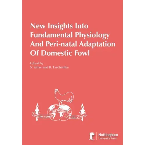 New Insights Into Fundamental Physiology And Peri-Natal Adaptation Of Domestic Fowl - Paperback 1