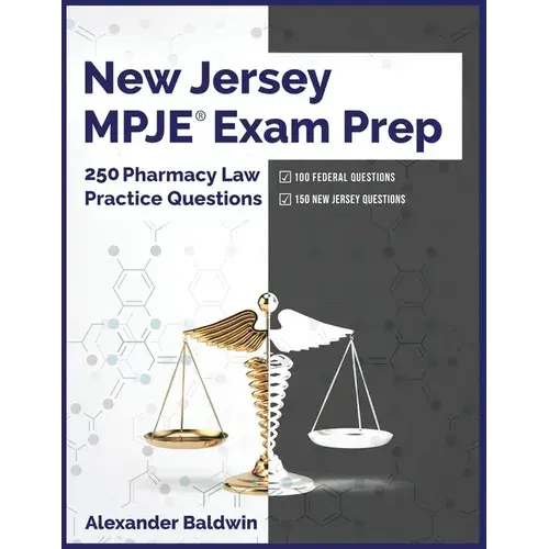 New Jersey Mpje Exam Prep: 250 Pharmacy Law Practice Questions - Paperback 1