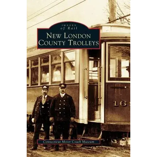 New London County Trolleys - Hardcover 1