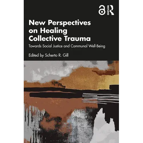 New Perspectives On Healing Collective Trauma: Towards Social Justice And Communal Well-Being - Paperback 1