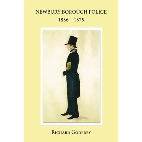 Newbury Borough Police 1836 - 1875 - Paperback 1