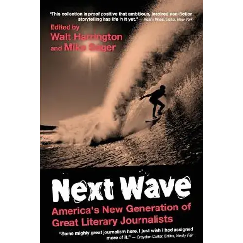 Next Wave: University Edition: America's New Generation Of Great Literary Journalists - Paperback 1