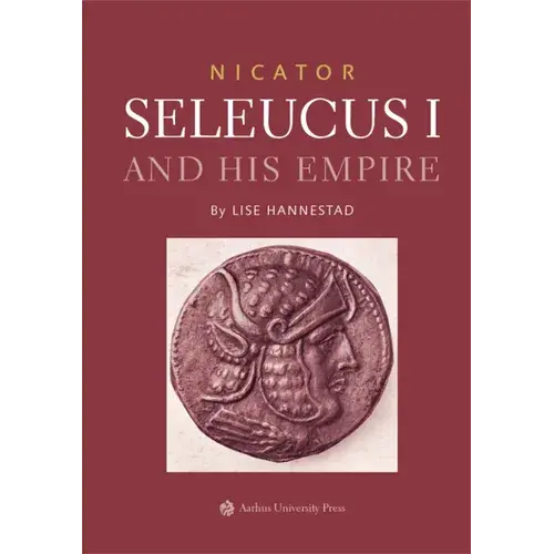 Nicator - Seleucus And His Empire - Hardcover 1