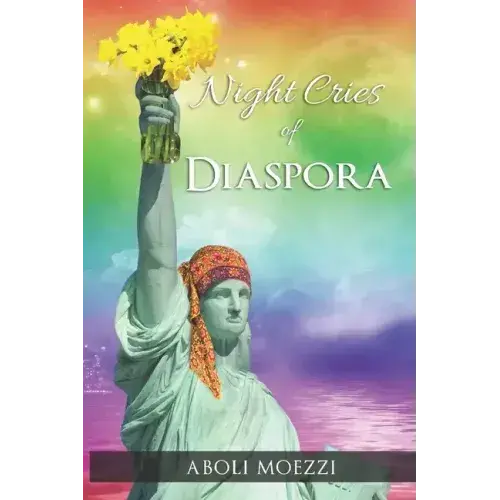 Night Cries Of Diaspora: Scattered Transmigration Poems Of Aboli Moezzi - Paperback 1