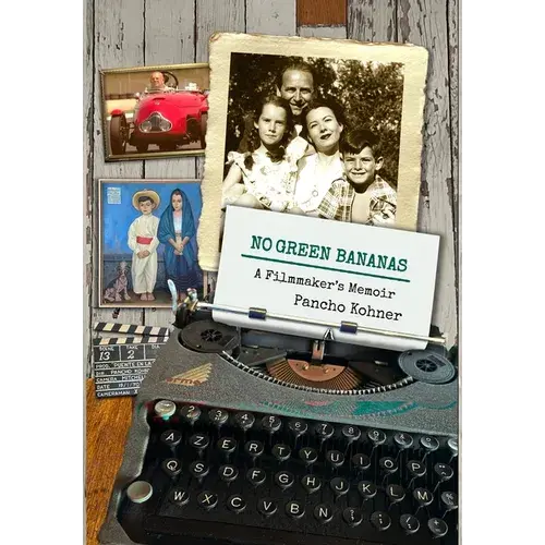 No Green Bananas: A Filmmaker's Memoir - Hardcover 1