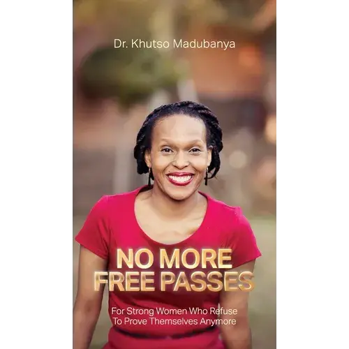 No More Free Passes, For Strong Women Who Refuse To Prove Themselves Anymore - Hardcover 1