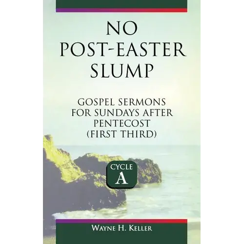 No-Post Easter Slump: Gospel Sermons For Sundays After Pentecost (First Third): Cycle A - Paperback 1