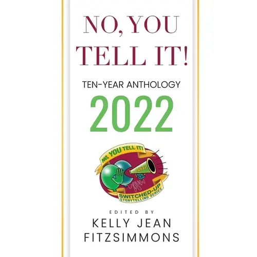 No, You Tell It! Ten-Year Anthology 2022 - Paperback 1