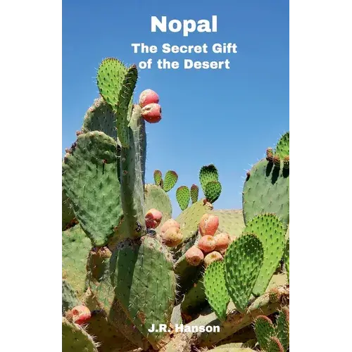 Nopal - The Secret Gift Of The Desert - Paperback 1