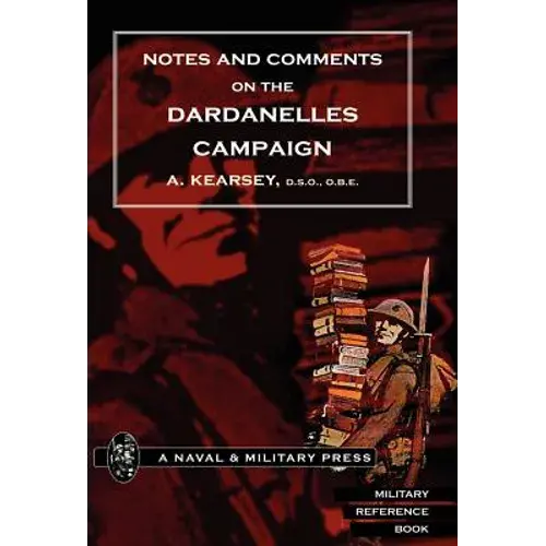 Notes And Comments On The Dardanelles Campaign - Hardcover 1