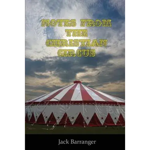 Notes From The Christian Circus - Paperback 1