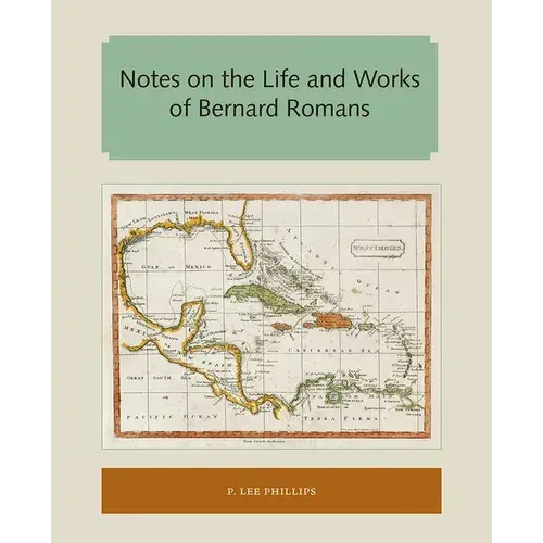Notes On The Life And Works Of Bernard Romans - Paperback 1