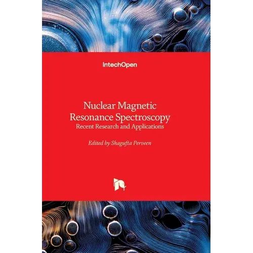Nuclear Magnetic Resonance Spectroscopy - Recent Research And Applications: Recent Research And Applications - Hardcover 1