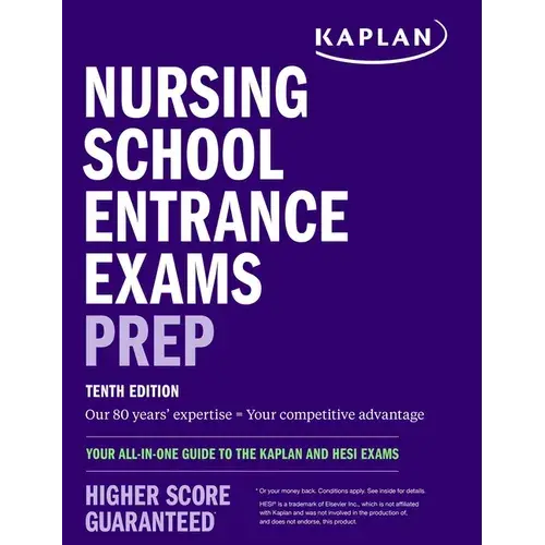 Nursing School Entrance Exams Prep: Your All-In-One Guide To The Kaplan And Hesi Exams - Paperback 1