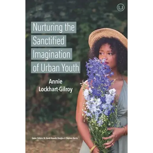Nurturing The Sanctified Imagination Of Urban Youth - Paperback 1