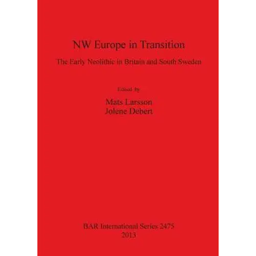 Nw Europe In Transition: The Early Neolithic In Britain And South Sweden - Paperback 1