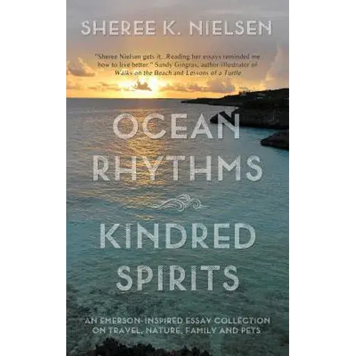 Ocean Rhythms Kindred Spirits: An Emerson-Inspired Essay Collection On Travel, Nature, Family And Pets - Paperback 1
