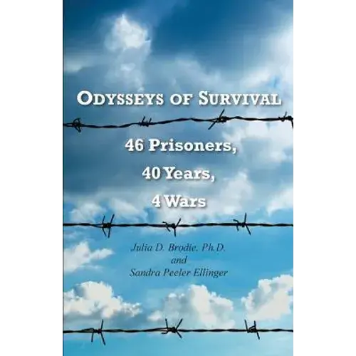 Odysseys Of Survival: 46 Prisoners, 40 Years, 4 Wars - Paperback 1
