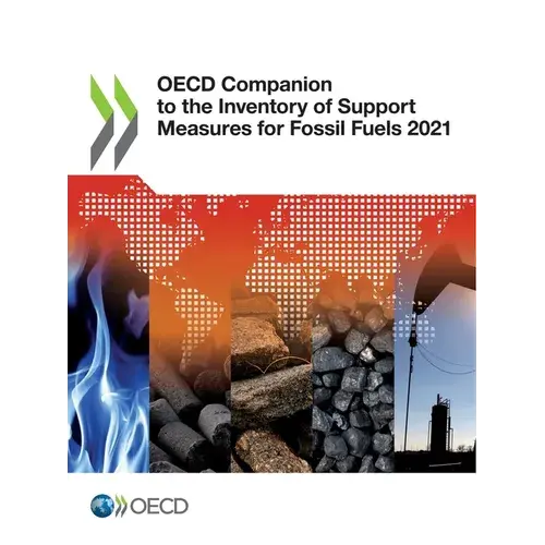 Oecd Companion To The Inventory Of Support Measures For Fossil Fuels 2021 - Paperback 1