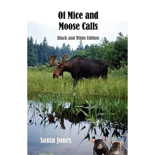 Of Mice And Moosecalls (Black And White Edition) - Paperback 1
