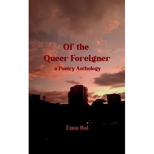 Of The Queer Foreigner A Poetry Anthology - Paperback 1