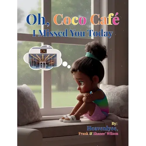 Oh, Coco Cafe: I Missed You Today: I Missed You Today - Hardcover 1