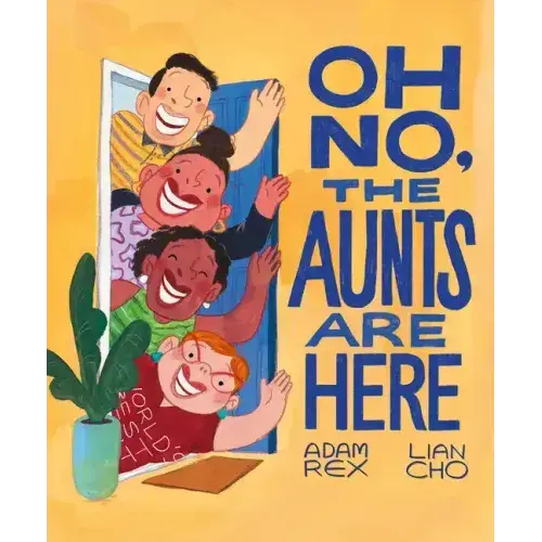 Oh No, The Aunts Are Here - Hardcover 1