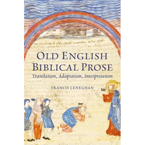 Old English Biblical Prose: Translation, Adaptation, Interpretation - Paperback 1