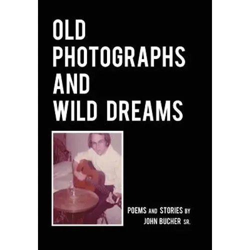 Old Photographs And Wild Dreams - Hardcover 1
