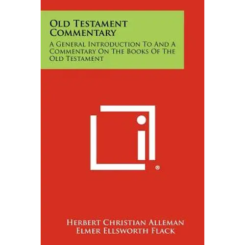Old Testament Commentary: A General Introduction To And A Commentary On The Books Of The Old Testament - Paperback 1