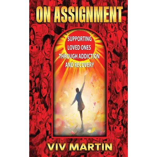 On Assignment: Supporting Loved Ones Through Addiction And Recovery - Hardcover 1