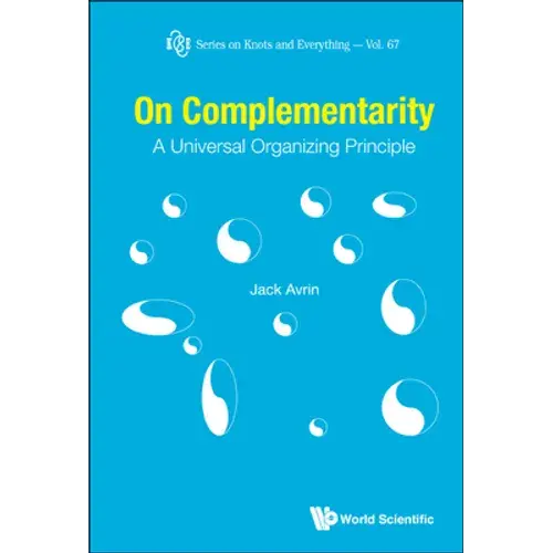 On Complementarity: A Universal Organizing Principle - Hardcover 1