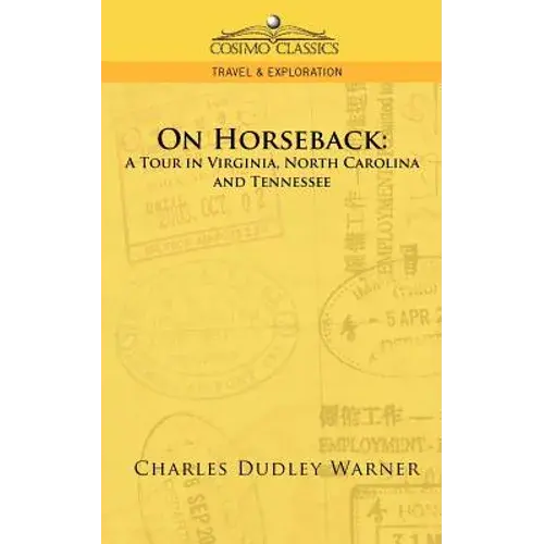 On Horseback: A Tour In Virginia, North Carolina And Tennessee - Paperback 1