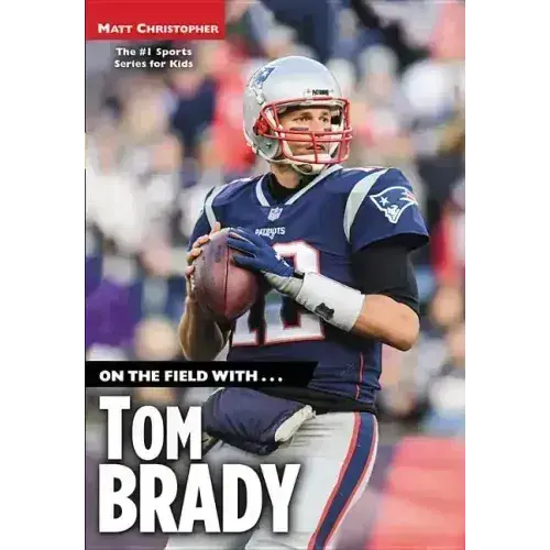 On The Field With...Tom Brady - Paperback 1