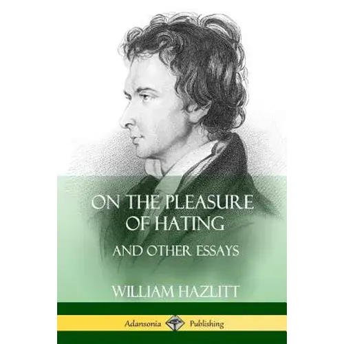 On The Pleasure Of Hating: And Other Essays - Paperback 1