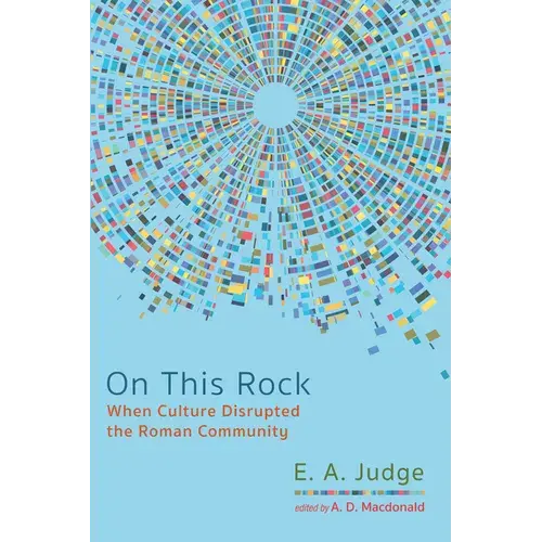 On This Rock: When Culture Disrupted The Roman Community - Hardcover 1