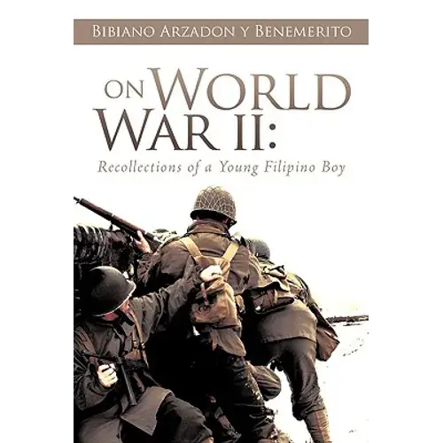 On World War Ii: Recollections Of A Young Filipino Boy - Paperback 1