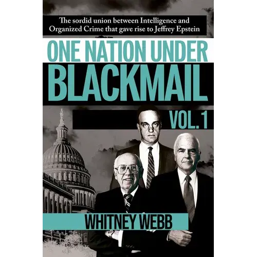 One Nation Under Blackmail - Vol. 1: The Sordid Union Between Intelligence And Crime That Gave Rise To Jeffrey Epstein, Vol.1 - Paperback 1