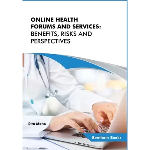 Online Health Forums And Services: Benefits, Risks And Perspectives - Paperback 1