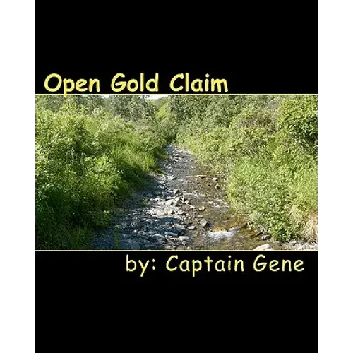 Open Gold Claim: Finding & Filing Guide - Paperback 1