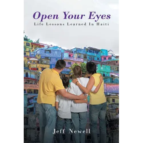 Open Your Eyes, Life Lessons Learned In Haiti - Paperback 1