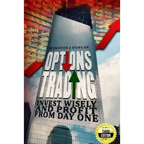 Options Trading: Invest Wisely And Profit From Day One - Paperback 1