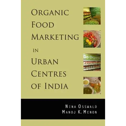 Organic Food Marketing In Urban Centres Of India - Paperback 1