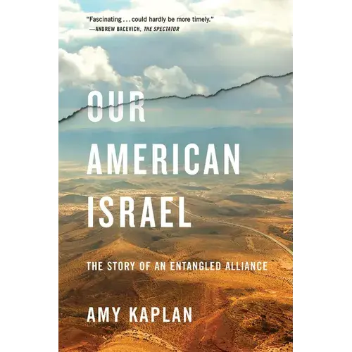 Our American Israel: The Story Of An Entangled Alliance - Paperback 1