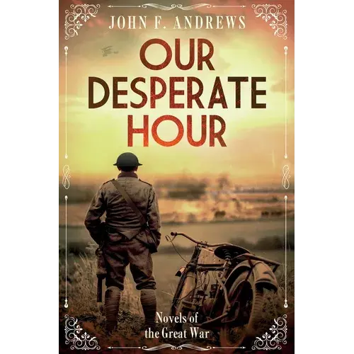 Our Desperate Hour - Novels Of The Great War - Paperback 1