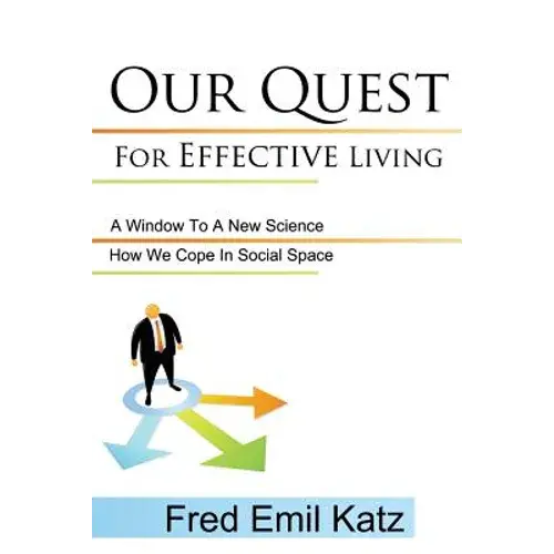 Our Quest For Effective Living: A Window To A New Science / How We Cope In Social Space - Paperback 1