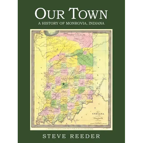 Our Town: A History Of Monrovia, Indiana - Paperback 1